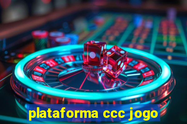 plataforma ccc jogo